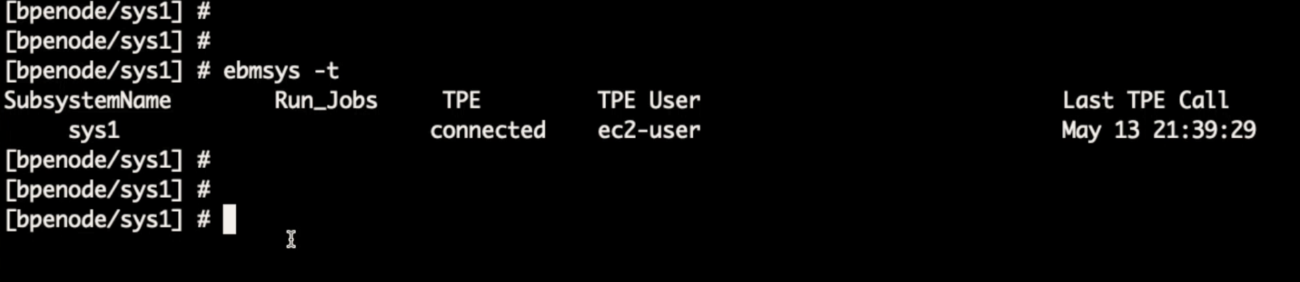 Visualizza il nome del sottosistema come sys1. TPE è connesso e l'utente TPE è ec2-user.