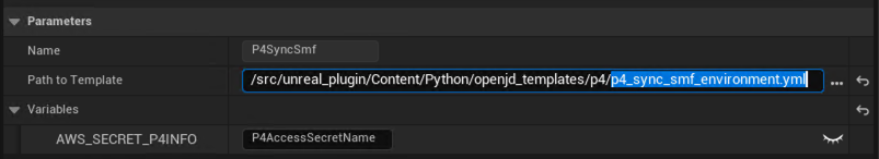 Perforce sync environment data asset properties: Name P4SyncSmf、Path to Template p4_sync_smf_environment.yml、および AWS_SECRET_P4INFO 変数を P4AccessSecretName に設定します。