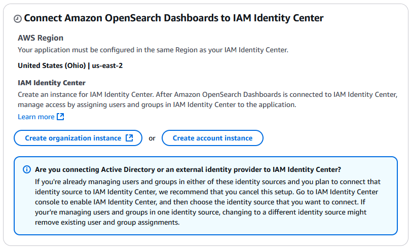 A área “Connect Amazon OpenSearch Dashboards to IAM Identity Center” fornece botões para criar uma instância da organização ou uma instância da conta.