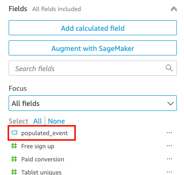 Fields pane showing "populated_event" checkbox selected and options to add calculated fields or augment with SageMaker.