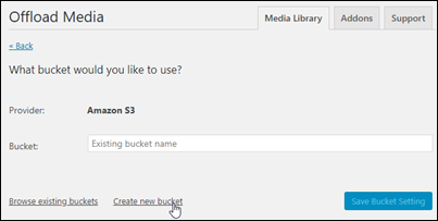 使用 WP Offload Media 插件创建新的 Amazon S3 存储桶。